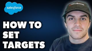 How to Set Targets on Salesforce Full 2024 Guide [upl. by Ennazzus]