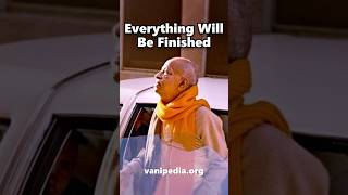 Everything Will Be Finished  Prabhupada 0677 [upl. by Gnilrad]