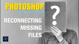 Photoshop Elements 2020  Reconnecting Missing Files [upl. by Elyad782]