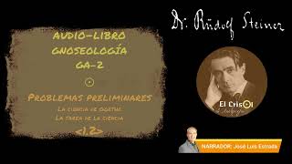 AUDIOLIBROGA212 GNOSEOLOGÍALa ciencia de GoetheLa tarea de la ciencia [upl. by Enihpled]