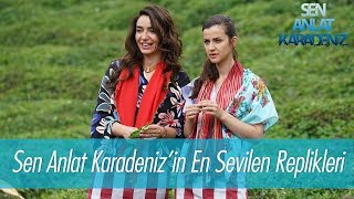 quotKaradenizin umudu bitince inadı başlarquot  Sen Anlat Karadenizin en sevilen replikleri [upl. by Inaffyt]