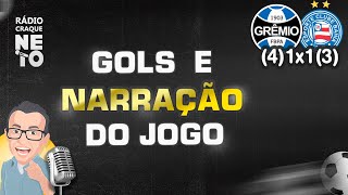 GOLS DE GRÊMIO X BAHIA NA RÁDIO CRAQUE NETO [upl. by Ruhtra]