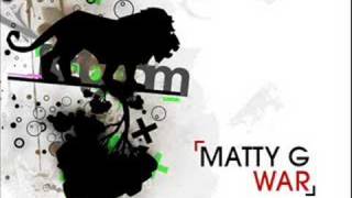 Matty G  War [upl. by Yadnil]