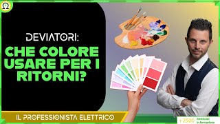 DEVIATORI i colori vietati per i ritorni [upl. by Anabella68]