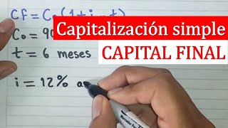 Ejercicio de Capitalización Simple Como calcular el Capital Final [upl. by Ahsei]