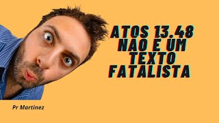 Atos 1348 não é um texto fatalista fatalismo [upl. by Julienne436]