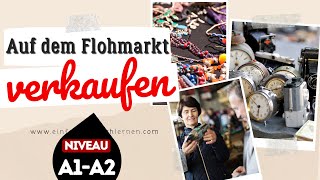 641 Auf dem Flohmarkt verkaufen  Deutsch lernen mit Geschichten  Niveau A1A2 [upl. by Ynoffit]