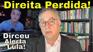 BOLSONARISMO APAVORADO SÓ SOBROU A quotFOFOCAquot ANTES DA PAPUDA GOVERNO LULA DIRCEU DÁ FORTE ALERTA [upl. by Abbye]