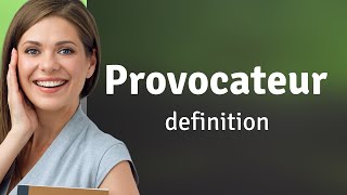 Provocateur  what is PROVOCATEUR meaning [upl. by Nnaeitak]