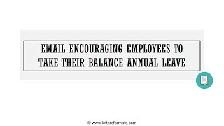 How to Write an Email encouraging Employees to take their balance Annual Leave [upl. by Milt]