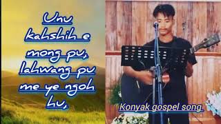 Konyak gospel song with lyricstitel yaha muk ep tam pha [upl. by Aven944]