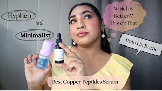 Hyphen Vs Minimalist  Best Copper Peptide Serum [upl. by Lahtnero958]