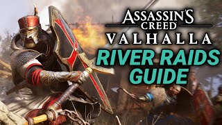 Assassins Creed Valhalla River Raids COMPLETE Guide [upl. by Oiramej]