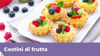 CESTINI DI FRUTTA CON PASTA FROLLA Facili e buoni [upl. by Terrie]