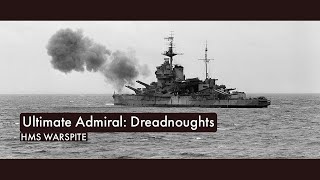 Ultimate Admiral Dreadnoughts  HMS Warspite [upl. by Winston]