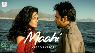 Maahi  Lyric Video  Raaz 2  Emraan Hashmi  Kangana Ranaut  Toshi amp Sharib Sabri  Mohit Suri [upl. by Llenrrad]