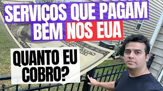 TRABALHOS QUE PAGAM BEM NOS EUA  QUANTO EU COBRO [upl. by Mcnully731]