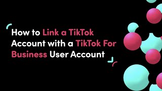 How to Link a TikTok Account with a TikTok For Business User Account [upl. by Dloraj589]