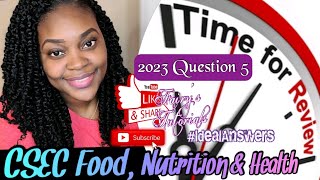 CSEC Food Nutrition and Health  2023 Exam Question 5 Answers  Fairys Tutorials [upl. by Deanne]