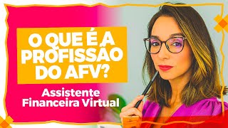 O que é a profissão do AFV  Assistente Financeira Virtual [upl. by Christin756]