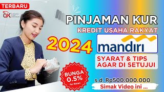 KUR Bank Mandiri 2024 Syarat Terbaru dan Tips Agar Pengajuan KUR Bank Mandiri Disetujui [upl. by Tobe33]