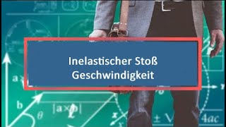 Inelastischer Stoß Geschwindigkeit [upl. by O'Mahony955]