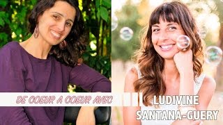 De Coeur à Coeur avec Ludivine SantanaGuéry [upl. by Ynaoj]