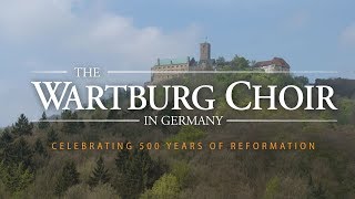 The Wartburg Choir in Germany Celebrating 500 Years of Reformation [upl. by Coulter144]