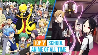 TOP 7 BEST SCHOOL ANIME OF ALL TIME [upl. by Anirbys300]