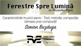 Ferestre Spre Lumină Ep20  Caracteristicile muzicii sacre  Simion Buzduga [upl. by Ertnom]