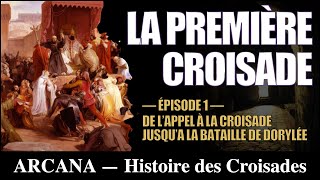 La première croisade  De lappel dUrbain 2 à la bataille de Dorylée  Histoire des Croisades 112 [upl. by Malvie446]