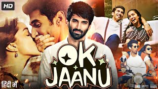 Ok Jaanu Full Movie  Aditya Roy Kapur Shraddha Kapoor  Review amp Facts HD [upl. by Grantley896]