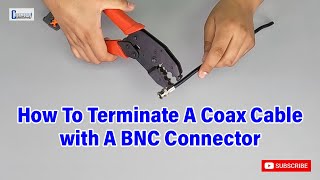 How To Terminate a Coax Cable with BNC Connector [upl. by Liahus30]