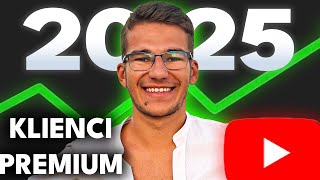 Jak Pozyskać Klientów Premium na YouTube w 2025 ZACZNIJ TERAZ [upl. by Ettevroc840]