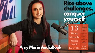 13 Things Mentally Strong People Don’t Do Amy Morin audiobook [upl. by Ellierim119]