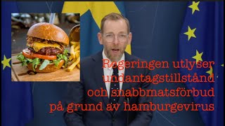 Utlyser regeringen undantagstillstånd och snabbmatsförbud på grund av hamburgevirus 4 oktober 2024 [upl. by Maggy]