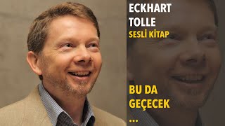 Bu da Geçecek  Eckhart Tolle Sesli kitap [upl. by Sisile]