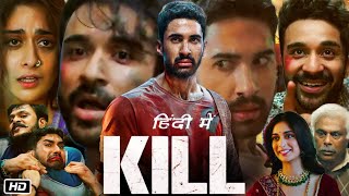 Kill Full Movie Hindi OTT Update and Explanation  Lakshya  Raghav Juyal  Ashish Vidyarthi [upl. by Towers]