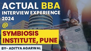 Latest Actual BBA Interview Experience  Symbiosis Institute Pune 2024  By Aditya Agarwal [upl. by Pirali]