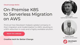 Devoteam A Cloud Lounge Series Onpremise Kubernetes to AWS Serverless Migration [upl. by Trill]