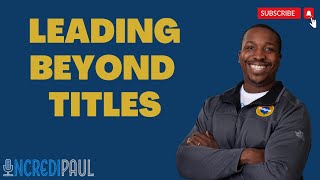 EP 86 Leading Beyond Titles w IncrediPaul [upl. by Nannah112]