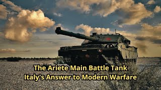 The Ariete Main Battle Tank Italys Answer to Modern Warfare [upl. by Wolfort]