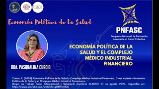 Dra Pasqualina Curcio Economía Política de la Salud y el Complejo Médico Industrial Financiero [upl. by Dnalkrik]