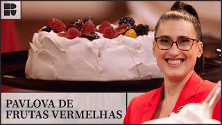 Aprenda a fazer PAVLOVA DE FRUTAS VERMELHAS  Paola Carosella  Alma de Cozinheira  Receitas [upl. by Notsgnal725]