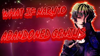 What If Naruto Abandoned Genius  FULL SERIES [upl. by Ledniahs264]