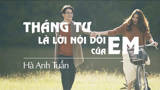 Tháng Tư Là Lời Nối Dối Của Em Official Lyric Video  Hà Anh Tuấn [upl. by Nosduh]