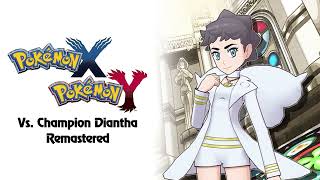 Remaster  Vs Champion Diantha  Pokémon X and Y [upl. by Proctor]