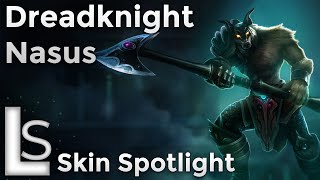 Dreadknight Nasus  Skin Spotlight  Dreadknights Collection  League of Legends [upl. by Livy]