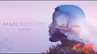 Chiké  Man Not God Lyric Video [upl. by Eve]