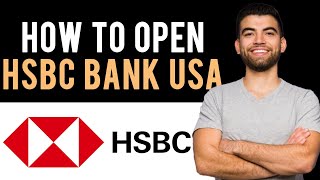 ✅ How To Open HSBC Bank USA Account Full Guide [upl. by Ebneter254]